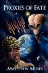 Proxies of Fate by Matthew Moses