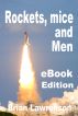 Rockets, mice and men by Brian Lawrenson