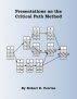 Presentations on the Critical Path Method by Robert Perrine