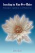 Searching For Mind-Over-Matter: Extraordinary Experiences of an Ordinary Joe by Larry Rinzel