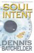 Soul Intent by dennis batchelder