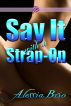 Say It with a Strap-On by Alessia Brio