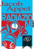 Radiazione by Jacob M. Appel