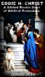 Eddie H. Christ--a Sibling Rivalry Story of Biblical Proportions by Gerard DiLeo