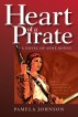 Heart of a Pirate / A Novel of Anne Bonny by Pamela Johnson