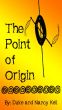 The Point of Origin by Duke and Nancy Kell