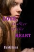 LOVE, Stalker of the HEART by Bekki Lynn