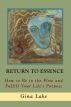 Return to Essence: How to Be in the Flow and Fulfill Your Life's Purpose by Gina Lake