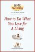 How To Do What You Love for a Living by D. Patrick Miller 