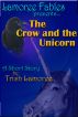 The Crow and the Unicorn by Trish Lamoree