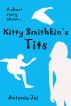 Kitty Smithkin's Tits; A Short Story About... by Jay Stout