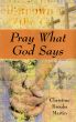 Pray What God Says by Christine Martin