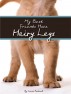 My Best Friends Have Hairy Legs by Cierra Rantoul