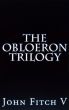 The Obloeron Trilogy by John Fitch V