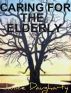 Caring for the Elderly by Janice Daugharty