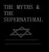 THE MYTHS & THE SUPERNATURAL by Monica P