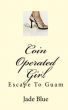 Coin Operated Girl: Escape to Guam by Jade Blue