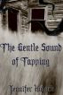 The Gentle Sound of Tapping by Jennifer Hudock