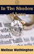 In The Shadow Of Love by Melissa Wathington