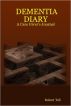 Dementia Diary, A Caregiver's Journal by Bob Tell