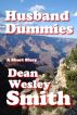 Husband Dummies by Dean Wesley Smith