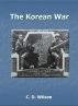 The Korean War by C D Wilson
