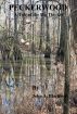 PECKERWOOD - A Tale of the Big Thicket by John Blackwell