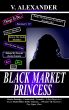 Black Market Princess by V. Alexander