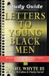 Letters to Young Black Men Study Guide by Daniel Whyte  III