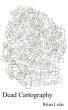 Dead Cartography by Brian Lelas