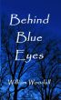 Behind Blue Eyes by William Woodall