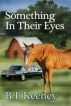 Something in Their Eyes by BT Keeney