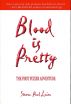 Blood is Pretty by Steven Paul Leiva