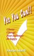 Yes You Can: Choose, Change, Beat Challenges, Be Happy by Joseph Liberti