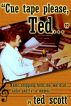 Cue Tape Please Ted by Ted Scott