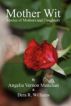 Mother Wit: Stories of Mothers and Daughters by Angelia Menchan