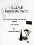 A.L.I.V.E.    The Secret - Behind the Secret - Behind the Secret by Leonard Rubino