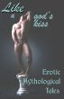 Like a God's Kiss: Erotic Mythological Tales by Circlet Press
