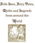Classic Fairytales, Folklore, Myths and  Legends by john Halsted
