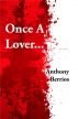 Once A Lover... by Anthony Berrios