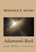 Adamson's Rock and Other Stories by Brendan Myers