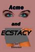 Acme and Ecstasy: An Office FemDom Novel by Joe Brewster