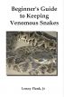 Beginner's Guide to Keeping Venomous Snakes by Lenny  Flank