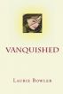 Vanquished by Laurie  Bowler