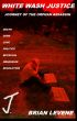 White Wash Justice: Journey of the Orphan Assassin by Brian Arthur Levene