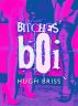 Bitches' Boi by Hugh Briss