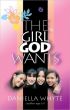 The Girl God Wants by Daniella Whyte
