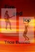 Fire and Ice by Tricia Bennett