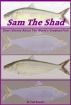 Sam the Shad by Carl Reader