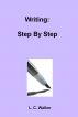 Writing: Step By Step by L C Walker